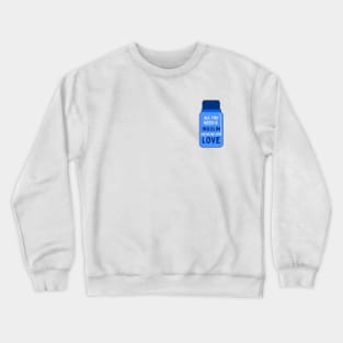 All You Need is Insulin and Maybe Some Love Crewneck Sweatshirt